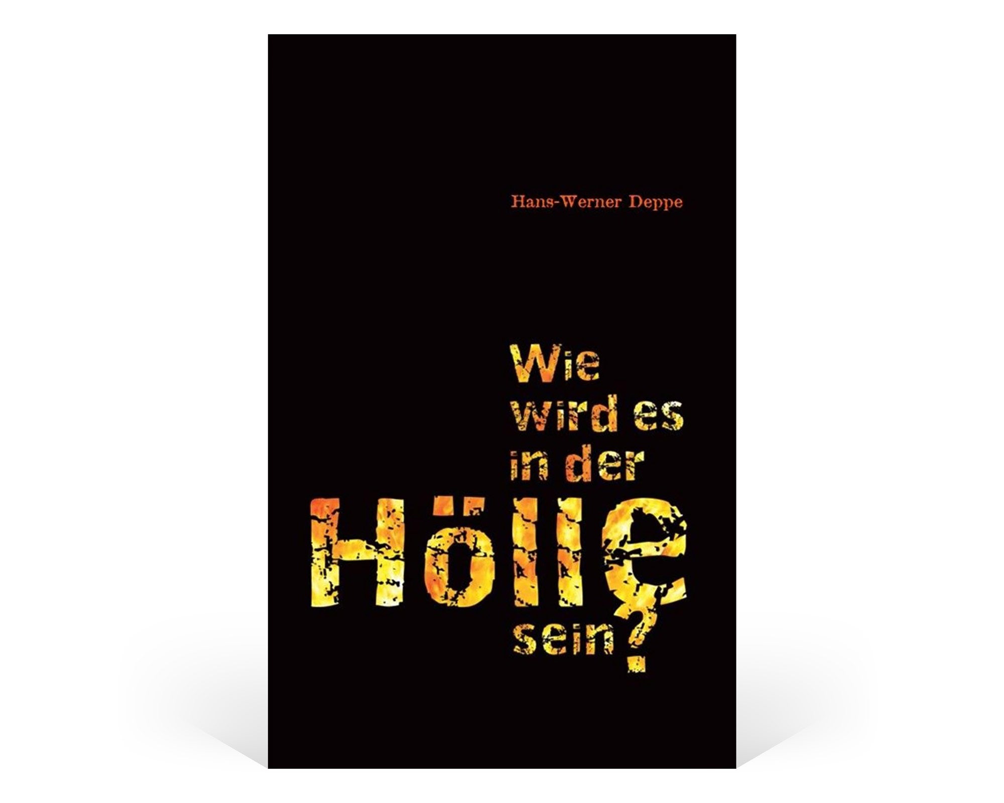 Wie Wird Es In Der Hölle Sein