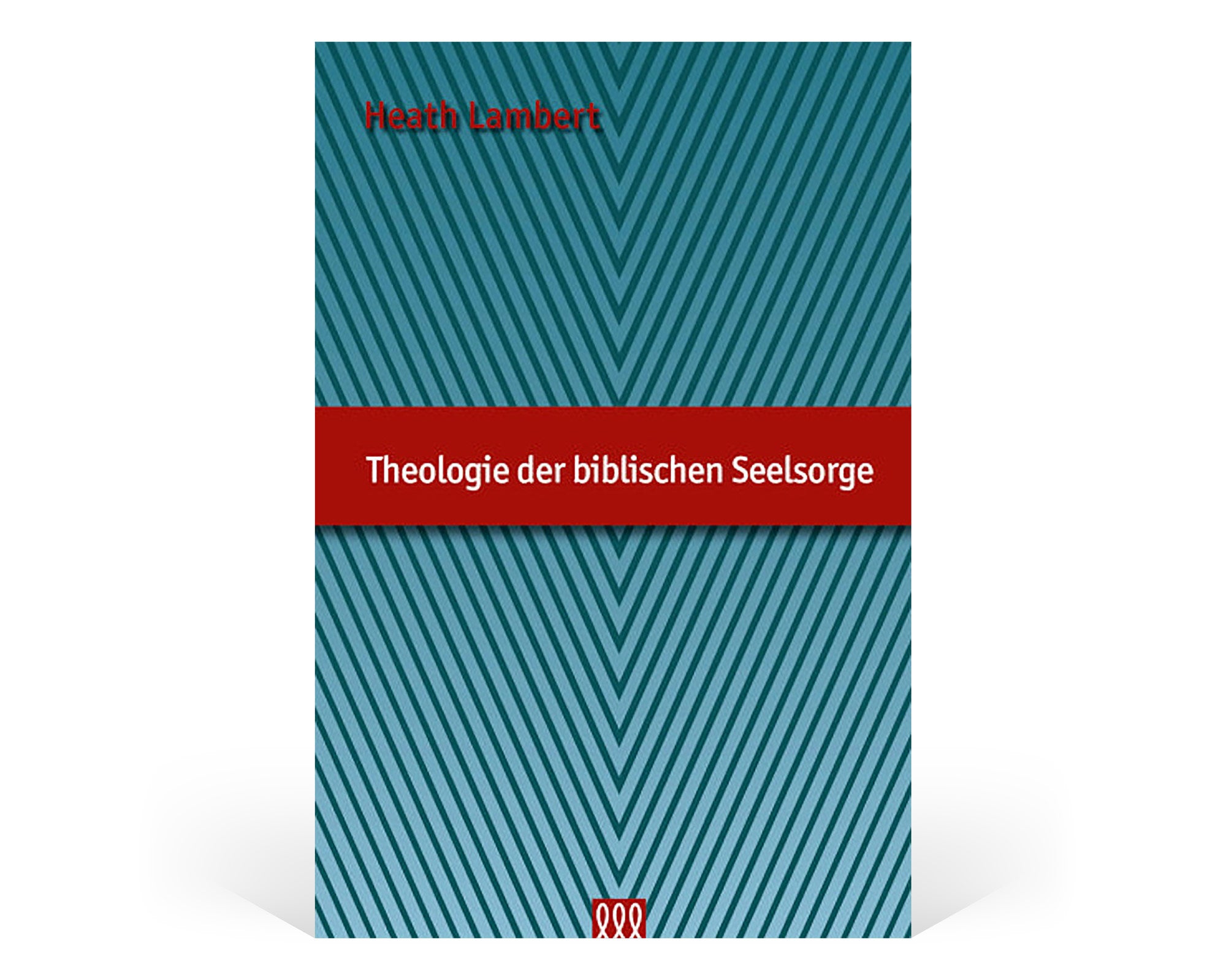 Theologie der biblischen Seelsorge
